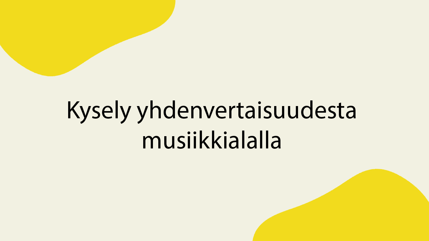 Kysely yhdenvertaisuudesta musiikkialalla – vastausaikaa  asti -  Jazz Finland